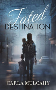 Title: FATED DESTINATION, Author: Carla Mulcahy