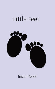 Title: Little Feet, Author: Imani Noel