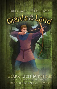 Title: Giants in the Land: Book Two - The Prodigal, Author: Clark  Rich Burbidge