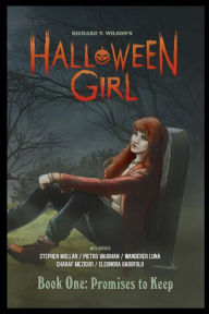 Title: HALLOWEEN GIRL Book One: Promises to Keep, Author: Richard T. Wilson