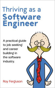 Title: Thriving as a Software Engineer, Author: Roy C Ferguson