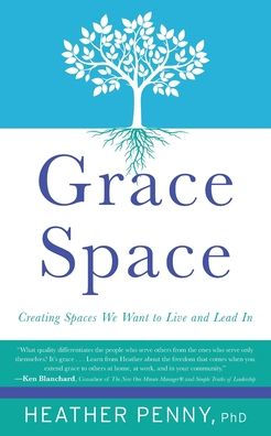 Grace Space: Creating Spaces We Want to Live and Lead