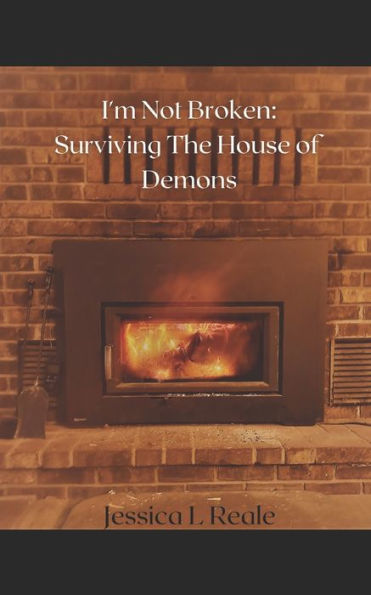 I'm Not Broken: Surviving the House of Demons