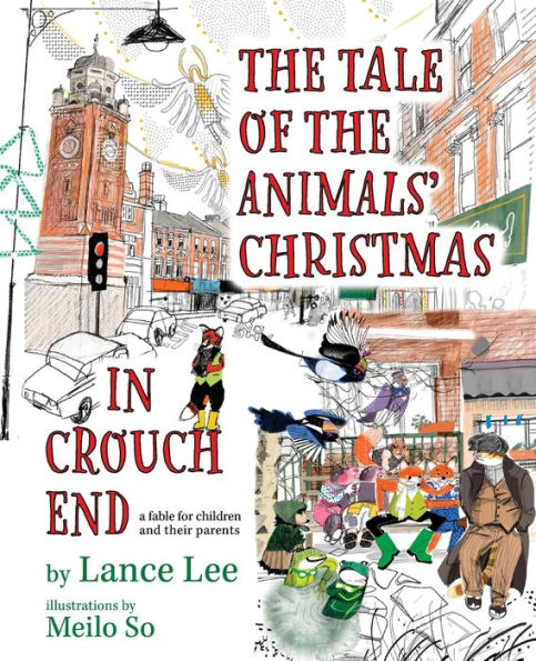 The Tale Of The Animals' Christmas In Crouch End: a fable for children and their parents