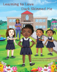 Title: Learning to Love Dark Skinned Me, Author: Katina M. Davis