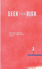 Seek the Risk: one man's journey into non-monogamy