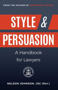 Title: Style & Persuasion - A Handbook for Lawyers, Author: Nelson Johnson