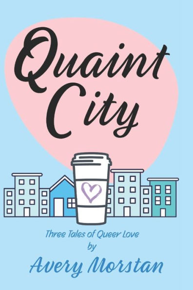 Quaint City: Three Tales of Queer Love