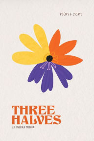 Title: Three Halves, Author: Indira Midha