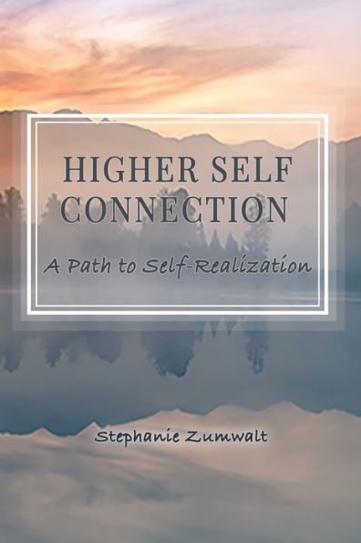 Higher Self Connection: A Path to Self-Realization