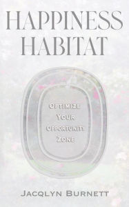 Free new age books download Happiness Habitat: Optimize Your Opportunity Zone in English