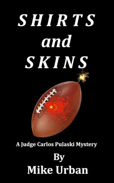 Shirts and Skins: A Judge Carlos Pulaski Mystery