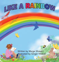 Title: Like a Rainbow, Author: Marge Silvestri