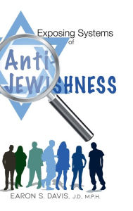 Title: Exposing Systems of Anti-Jewishness, Author: Earon Davis