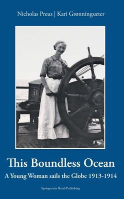 This Boundless Ocean: A Young Woman Sails the Globe 1913-1914