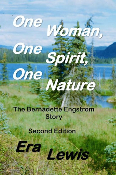 One Woman, One Spirit, One Nature: The Bernadette Engstrom Story