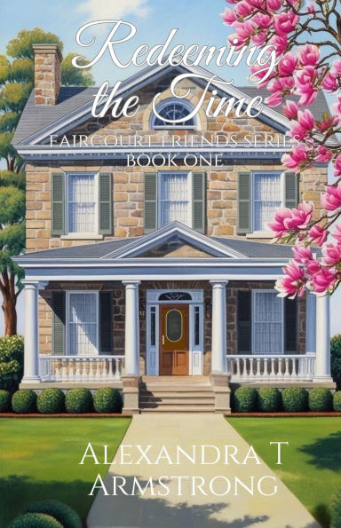 Redeeming The Time: Faircourt Friends Series: Book One