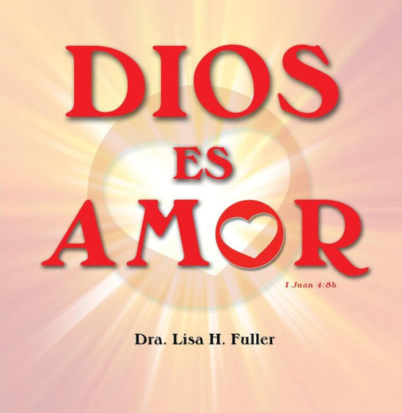 Dios Es Amor I Juan 4: 8b