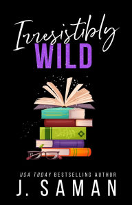 Download ebook from google Irresistibly Wild: Special Edition Cover by J. Saman in English 9798218232863