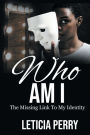 Who AM I: The Missing Link To My Identity