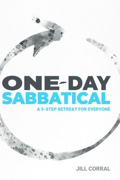 One-Day Sabbatical: A 3-Step Retreat for Everyone