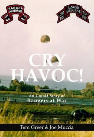 Title: Cry Havoc! An Untold Story of Rangers at War, Author: Joe Muccia