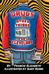 Free ebooks pdf bestsellers download Drugs and Other Things to Do in Cleveland
