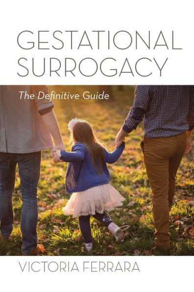 Gestational Surrogacy: The Definitive Guide