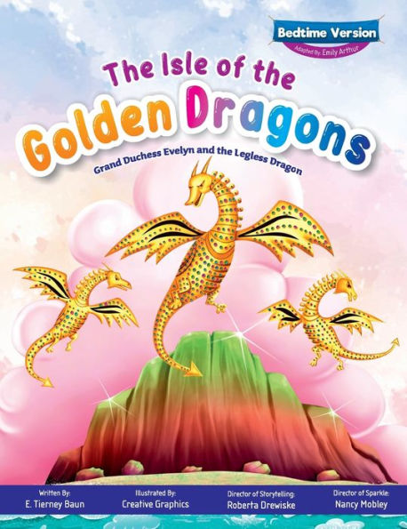 The Isle of the Golden Dragons; Grand Duchess Evelyn and the Legless Dragon Bedtime Version