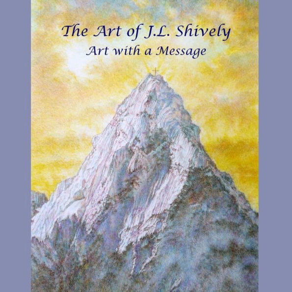 The Art of J.L. Shively: Art with a Message