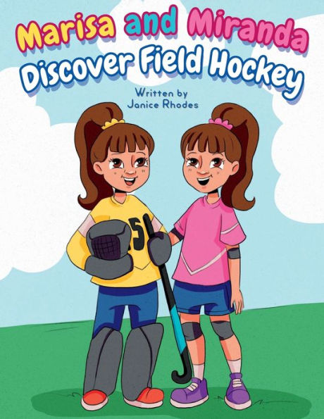Marisa and Miranda Discover Field Hockey