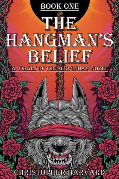 The Hangman's Belief: A 'Trials of the Servunday' Novel