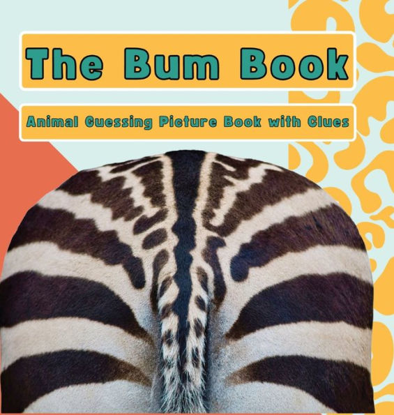 The Bum Book: Animal Guessing Picture Book with Clues