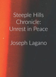 Free direct download audio books Steeple Hills Chronicle: Unrest In Peace by Joseph Lagano