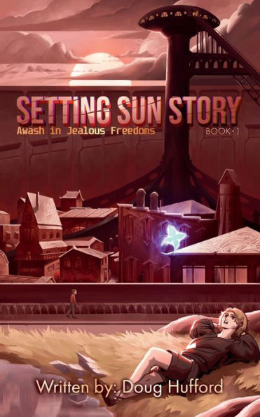 Setting Sun Story: Awash in Jealous Freedoms