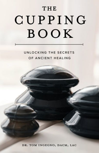 the Cupping Book: Unlocking Secrets of Ancient Healing