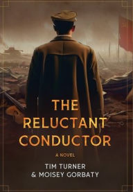 Free computer audio books download The Reluctant Conductor by Tim Turner, Moisey Gorbaty English version