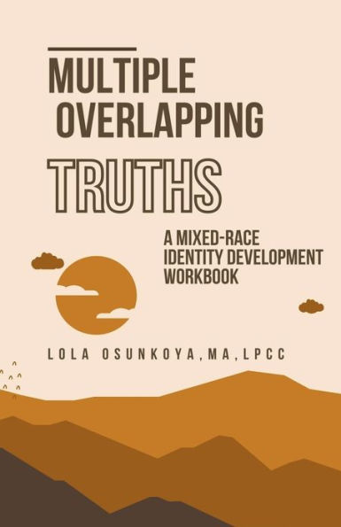 Multiple Overlapping Truths: A Mixed-Race Identity Development Workbook