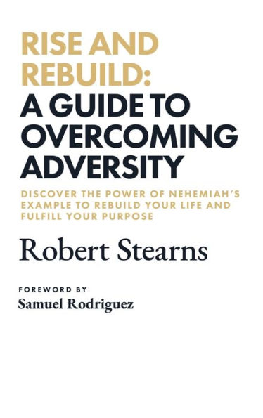 Rise and Rebuild: A Guide to Overcoming Adversity