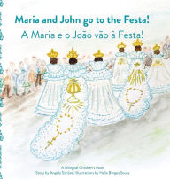 Title: Maria and Joao Go to the Festa!, Author: Angela Simoes