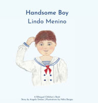 Title: Lindo Menino, Handsome Boy, Author: Angela Costa Simoes