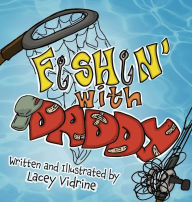 Title: Fishin' with Daddy, Author: Lacey Vidrine