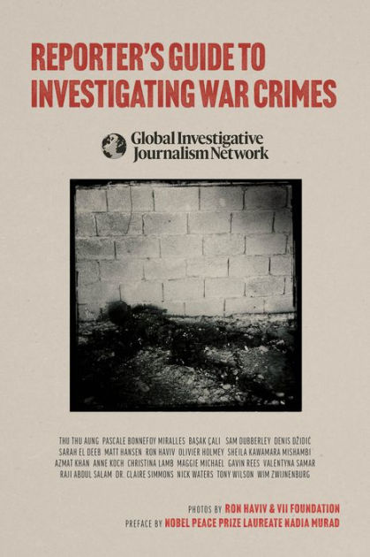 Reporter's Guide to Investigating War Crimes: A Global Investigative ...