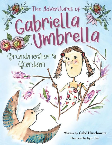The Adventures of Gabriella Umbrella: Grandmother's Garden