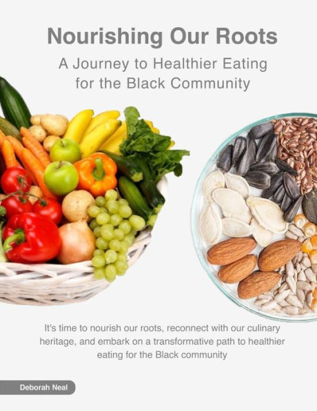 Nourishing our Roots: A Journey to Healthier Eating for the Black Community