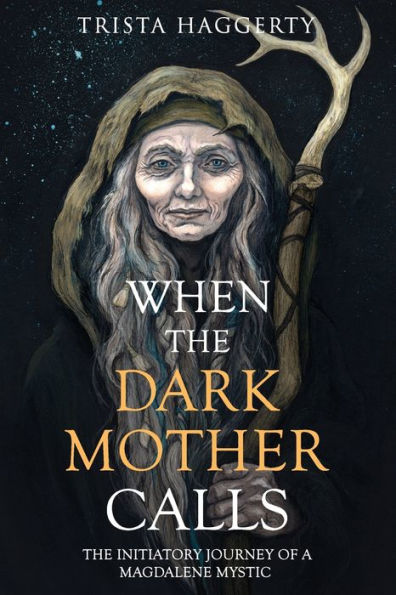 When The Dark Mother Calls: The Initiatory Journey Of A Magdalene Mystic