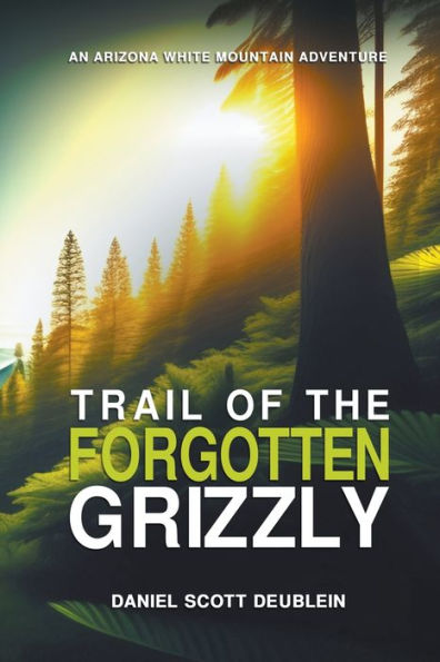 Trail of the Forgotten Grizzly