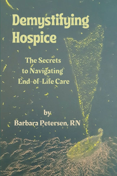 Demystifying Hospice: The Secrets to Navigating End-of-Life Care