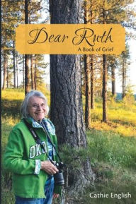 Title: Dear Ruth: A Book of Grief, Author: Cathie English