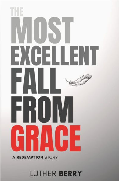 The Most Excellent Fall From Grace: A Redemption Story